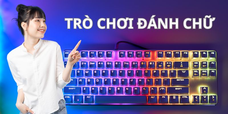 Trò chơi gõ chữ nâng cao tốc độ đánh bàn phím